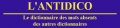 L'ANTIDICO - LE DICTIONNAIRE DES MOTS ABSENTS DES AUTRES DICTIONNAIRES