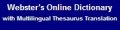 Webster's Online Dictionary - with Multilingual Thesaurus Translation